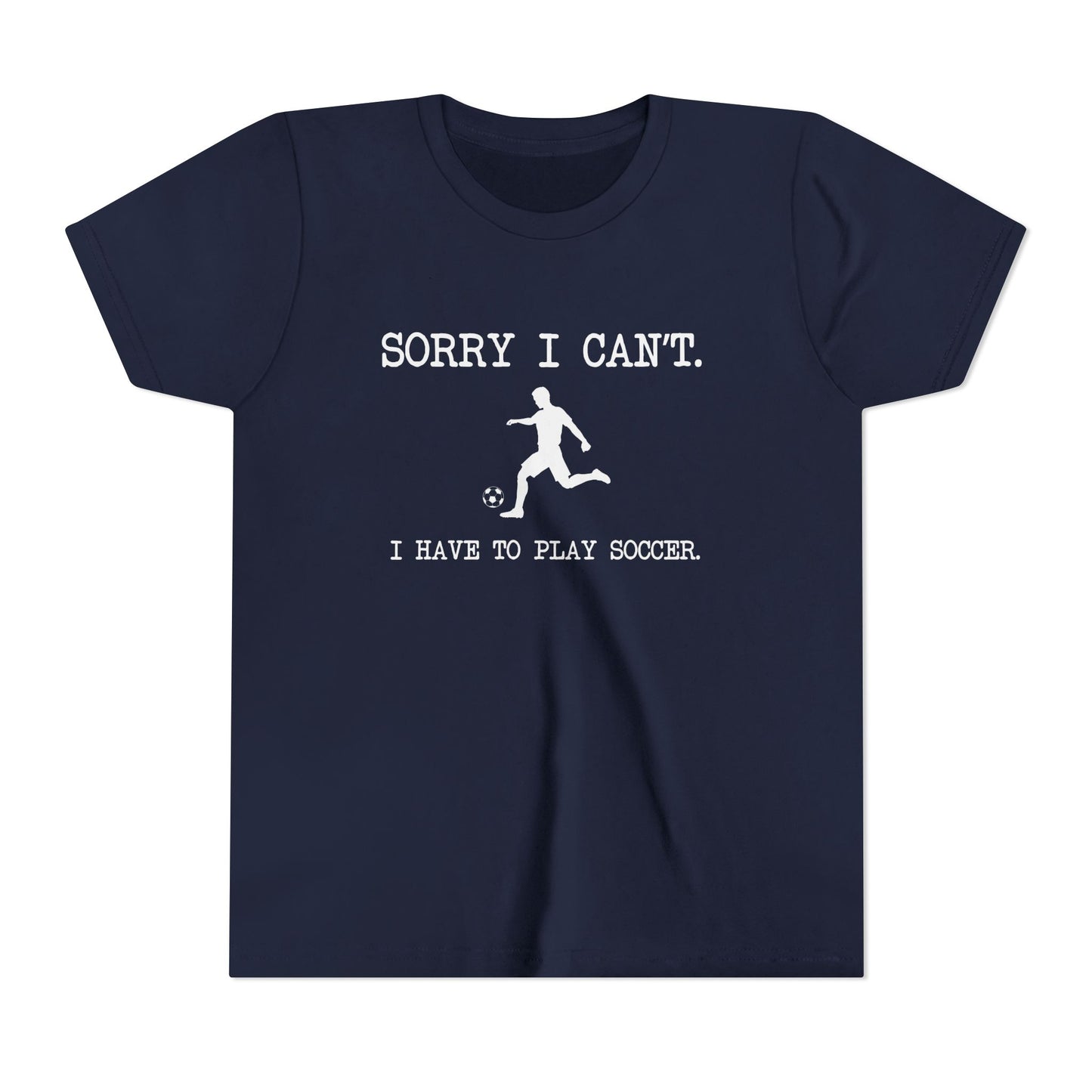 Sorry I Can't, Soccer Kids Tee - Youth Short Sleeve