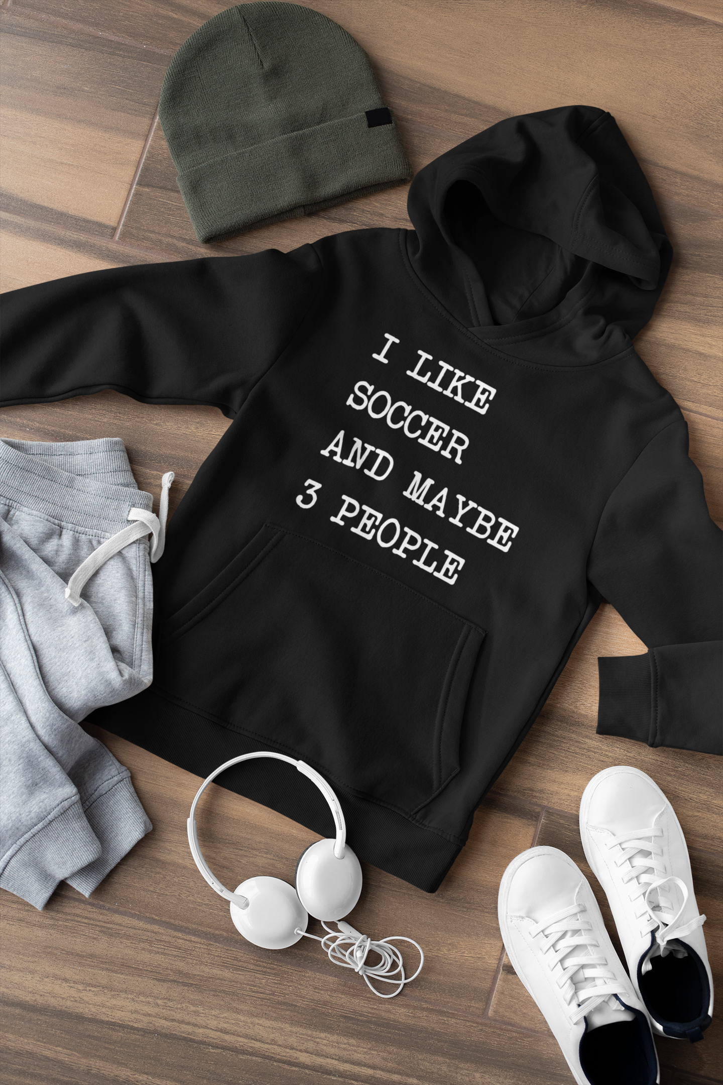 I Like Soccer and Maybe 3 People Comfy Hoodie