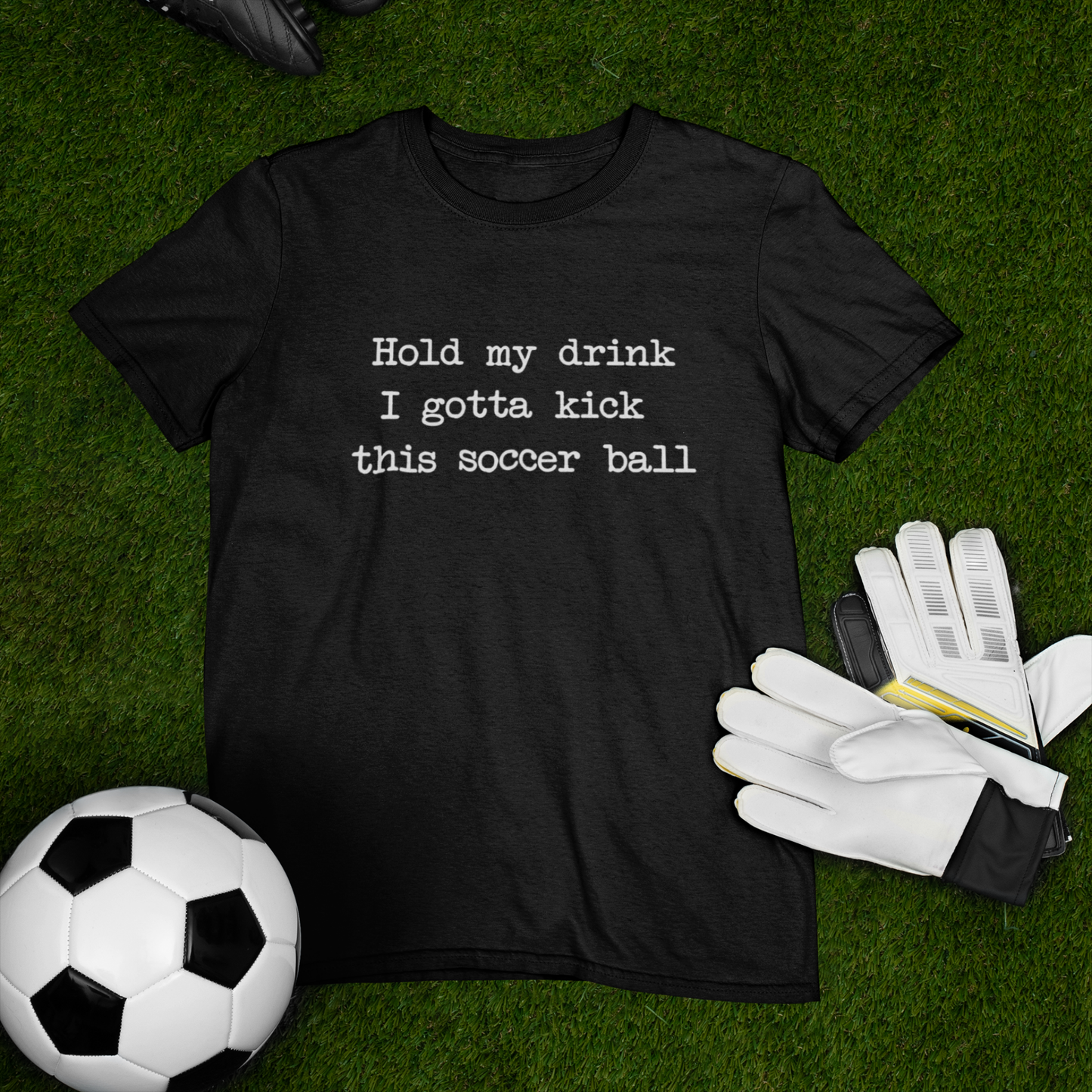 'Hold My Drink, I Gotta Kick This Soccer Ball' Comfy T-Shirt